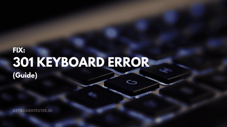 301 Błąd klawiatury – Jak go naprawić (Rozwiązany)