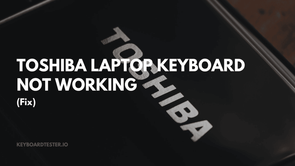 Klawiatura laptopa Toshiba nie działa? (Fix Here)