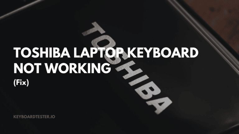 Toshiba Laptop Keyboard Not Working? (Fix Here)