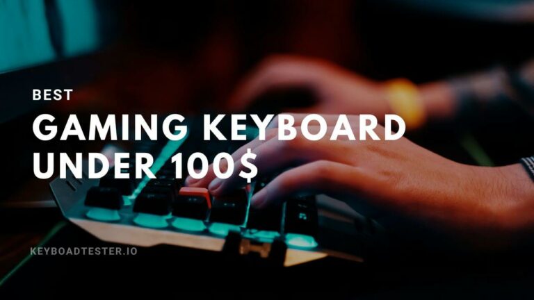 Best Gaming Keyboard Under 100$ – Budget Friendly