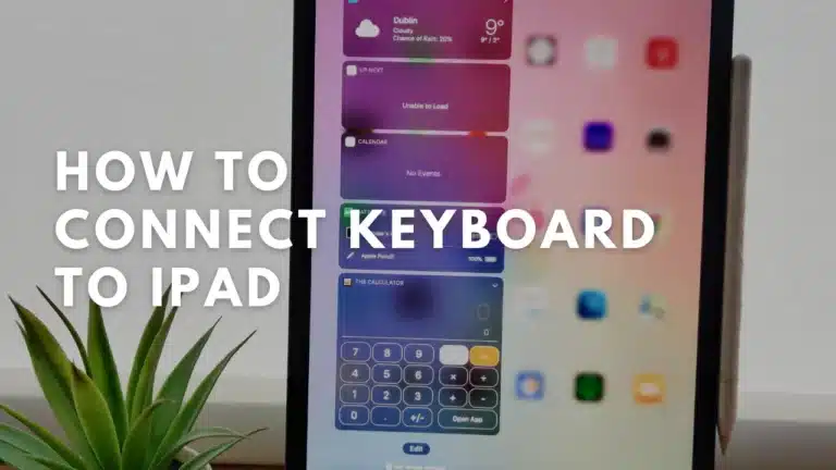 How To Connect Keyboard To iPad (Easy Way)