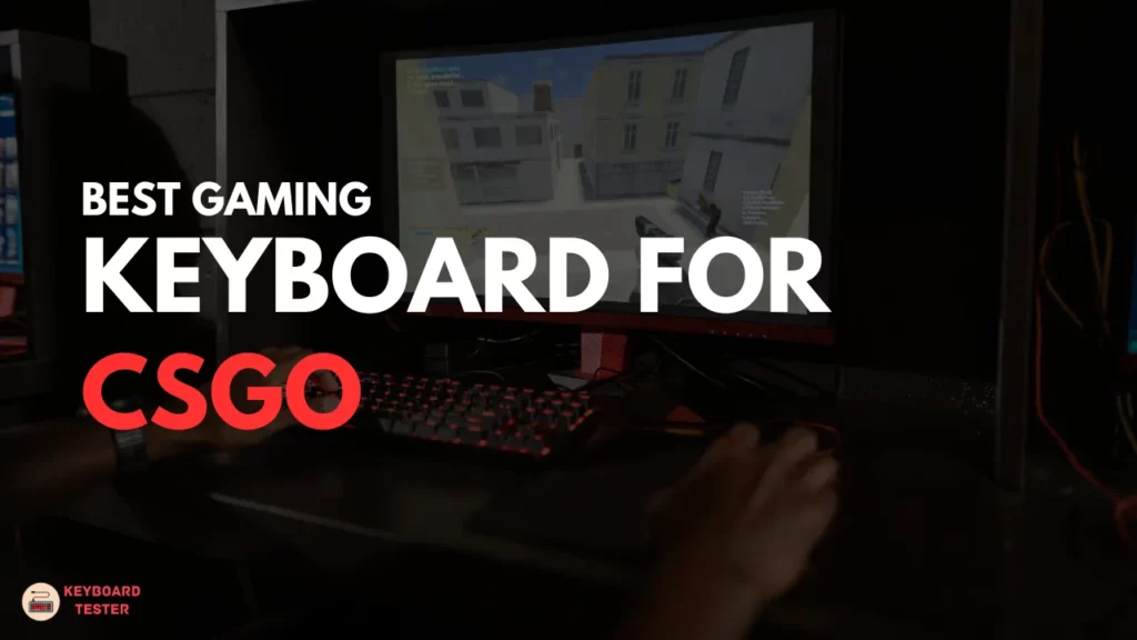 Best Keyboard for CS:GO in 2023 - Buying Guide