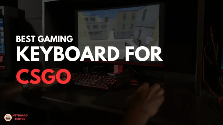 Best Keyboard for CS:GO in 2023 – Buying Guide