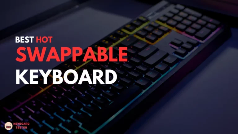 Best Hot Swappable Keyboard in 2023