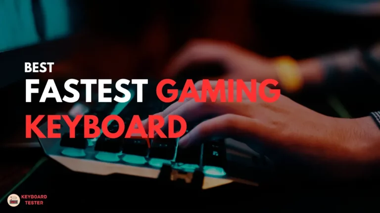 Fastest Gaming Keyboard – Buying Guide 2023
