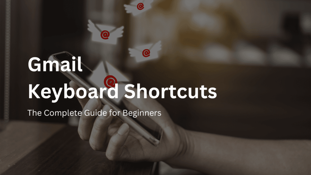 Gmail Keyboard Shortcuts The Complete Guide 5661